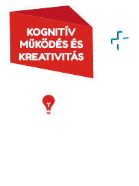 KOGNITÍV MŰKÖDÉS ÉS KREATIVITÁS