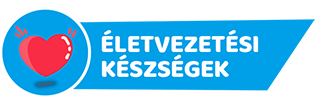 ÉLETVEZETÉSI KÉSZSÉGEK