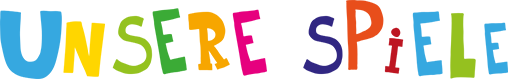 UNSERE SPIELE